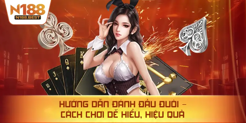 Hướng Dẫn Đánh Đầu Đuôi – Cách Chơi Dễ Hiểu, Hiệu Quả